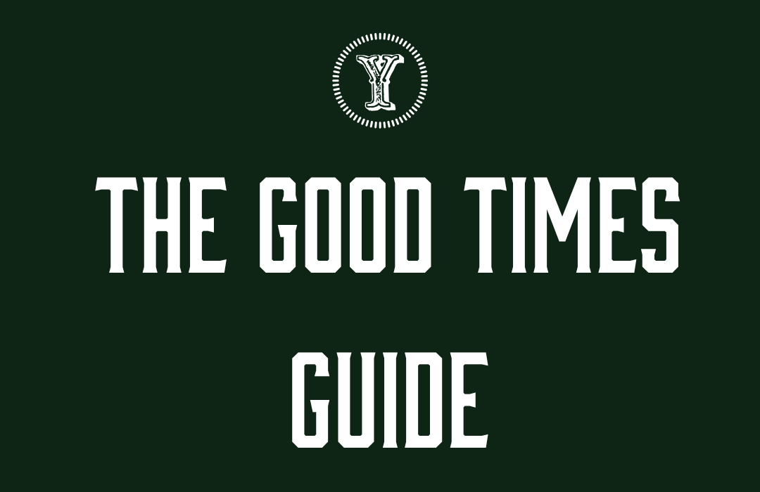 The Good Times Guide